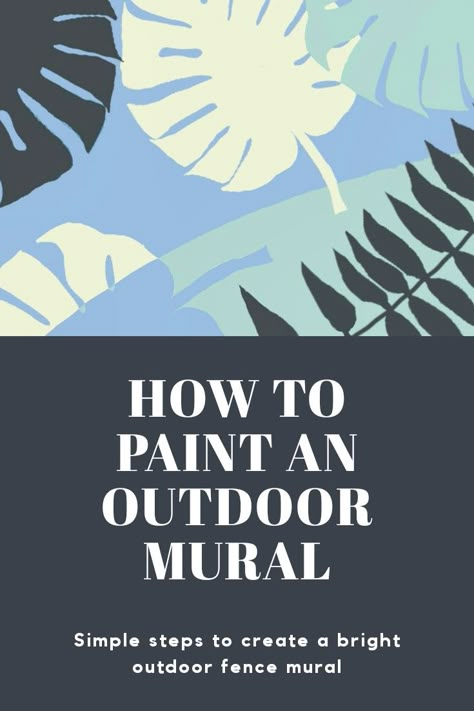 Garden Mural Outdoor Wall Art Paint, Outside Garden Wall Painting Ideas, Outdoor Cement Wall Murals, Garden Murals Ideas Wall Art Backyard, Outdoor Stencils Wall Art, How To Paint An Outdoor Mural, Outdoor Fence Painting Ideas, Outdoor Wall Art Ideas Creative, Patio Wall Painting Ideas