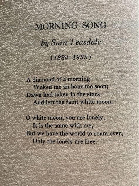 Sara Teasdale Poems, Morning Poem, Sara Teasdale, Morning Songs, Inspirational Poems, Academic Validation, Quotes And Poems, Good Quotes, Soul Food