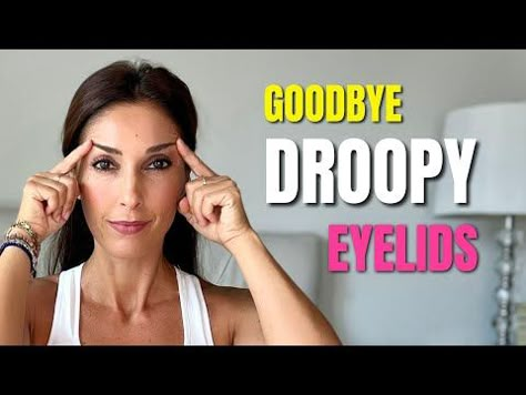 Exercises For Droopy Eyelids, Face Yoga Facial Exercises Droopy Eyelids, How To Lift Sagging Eyelids, Face Yoga For Droopy Eyelids, How To Lift Eyelids Naturally, Exercises For Hooded Eyelids, Eye Muscle Exercises, How To Fix Droopy Eyelids, Eyelid Exercises Hooded Eyes