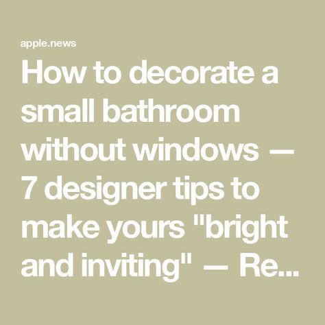 How to decorate a small bathroom without windows — 7 designer tips to make yours "bright and inviting" — Real Homes Bathroom Decor With No Windows, No Windows Bathroom Ideas, Bathroom Design With No Window, Small Bathroom Ideas Without Window, No Windows Bathroom, Tiny Bathroom No Window, Bathroom Decor No Window, Bathroom Without Windows Ideas, Small Bathroom Ideas No Window