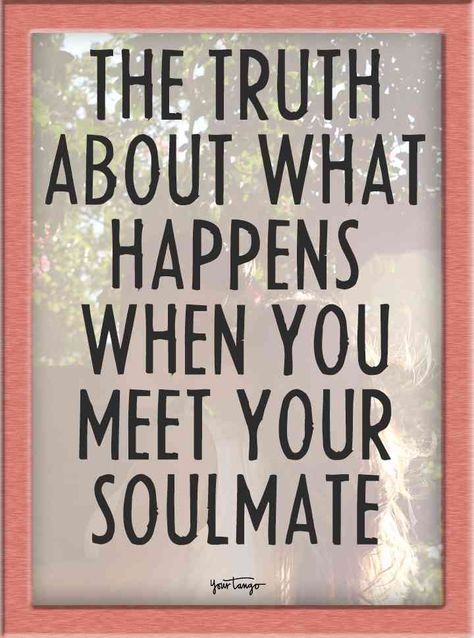 The Truth About What Happens When You Meet Your Soulmate | Dina Robison | YourTango Soul Mate Birthday Quotes, Couple Meeting For The First Time, When You Love Him Quotes, Soulmate Not Together, When You Cant Be With Your Soulmate, Meeting Your Soulmate Quotes, My Soulmate Quotes, Find Your Person Quotes, What Are You Waiting For