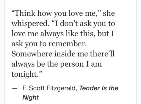 F. Scott Fitzgerald Tender Is The Night F Scott Fitzgerald, Tender Love Quotes, Tender Is The Night Quotes, Tenderness Quotes, Unbroken Quotes, The Night Quotes, Tender Quotes, Literary Love Quotes, Tender Is The Night