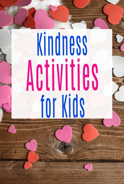 Kindness Activities for Kids - to teach them to be kind and empathic Sharing Kindness Activities, Kind Words Activities For Kids, World Kindness Day Activities For Toddlers, Kindness Toddler Activities, Valentines Kindness Activities, Being Kind Activities For Kids, K Is For Kindness Preschool, Kindness Activities For Preschoolers, Preschool Kindness Theme