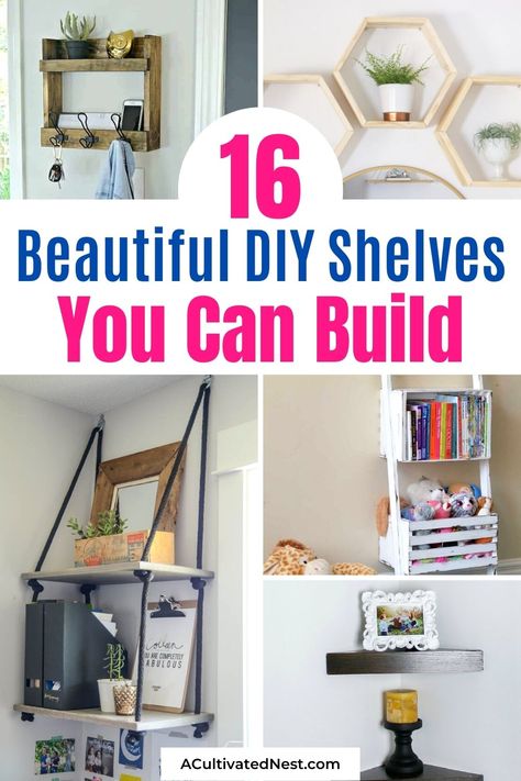 16 DIY Shelves to Get You Organized- You can get your home organized in a stylish and frugal way with these beautiful DIY shelves! | #homeOrganization #organizing #diyProjects #DIY #ACultivatedNest Homemade Shelves Bathroom, Diy Easy Shelves, Diy Shelves Easy Small Spaces, Diy Hanging Shelves Easy, Diy Small Shelf Ideas, Easy Diy Shelves Cheap Simple, Diy Bedroom Shelving Ideas, Diy Storage Shelves Bedroom, Diy Shelf Ideas Easy