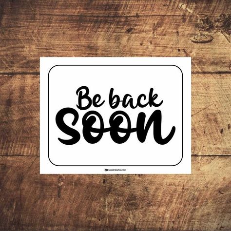 Be Back Soon Sign printable PDF Be Back Soon Sign, Back Soon Sign, Be Back Soon, Bold Black, Text Design, Free Printable, Novelty Sign, Collage, Signs