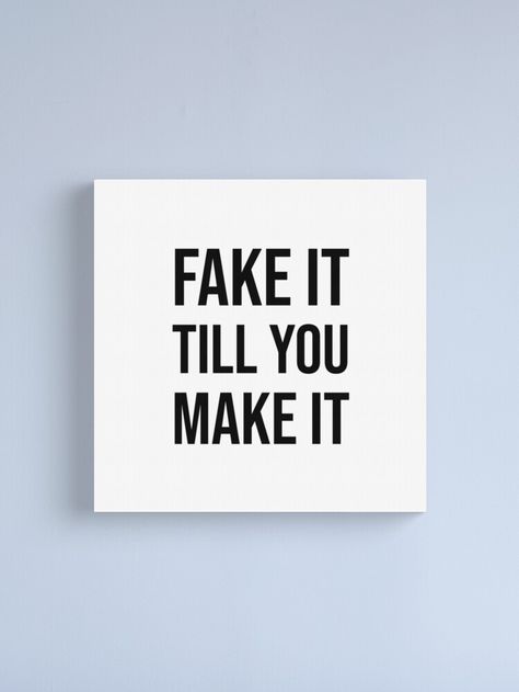 Make It Till You Make It Wallpaper, Fake It Till You Make, Tattoo Sentences, Cute Sentences, Typography Motivation, Empowering Affirmations, Goals Quotes, Lifestyle Goals, Dream Vision Board