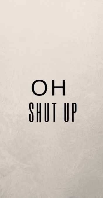 OH SHUT UP! #wallpaper #lit wallpaper Shut Up Wallpapers, Up Wallpaper, Ipad Aesthetic, Lit Wallpaper, Shut Up, The Words, Koala, Cute Wallpapers, Aesthetic Wallpapers