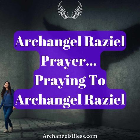 Raziel Archangel, Archangel Raziel, Guardian Angels Prayer, Money Prayer, Archangel Prayers, Prayer For Love, Divine Providence, Angel Blessings, Simple Prayers