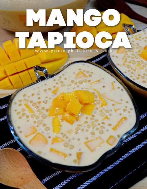 Mango Tapioca - Yummy Kitchen Mango Tapioca Recipe, Tapioca Recipe, Mango Tapioca, Tapioca Recipes, Mango Sago, Yummy Kitchen, Filipino Dessert, Fun Summer Drinks, Tapioca Pearls