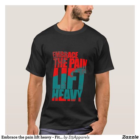 Embrace the pain lift heavy - Fitness - D3 Designs T-Shirt - Heavyweight Pre-Shrunk Shirts By Talented Fashion & Graphic Designers - #sweatshirts #shirts #mensfashion #apparel #shopping #bargain #sale #outfit #stylish #cool #graphicdesign #trendy #fashion #design #fashiondesign #designer #fashiondesigner #style Funny T Shirt Sayings, Bulldog Mom, Urban Street Style, Rock T Shirts, Team T Shirts, Fashion Graphic, Workout Tshirts, T Shirts With Sayings, Team Building