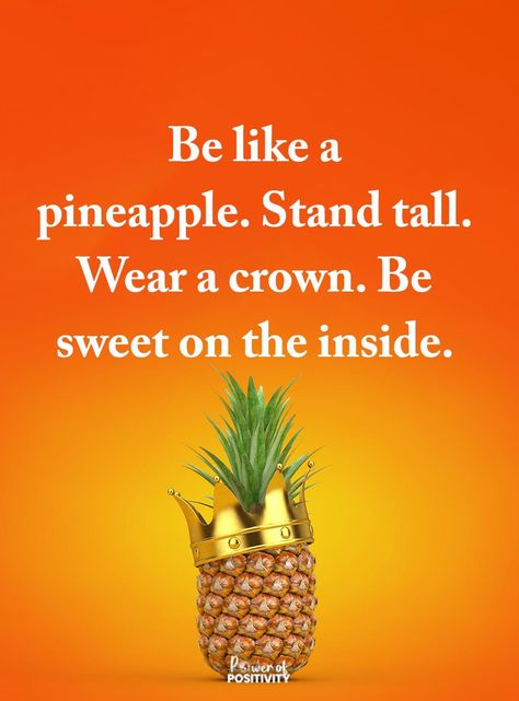 Be Like A Pineapple, Drum Circle, Power Of Positivity, Relationships Love, Stand Tall, Pineapple, Crown, How To Wear