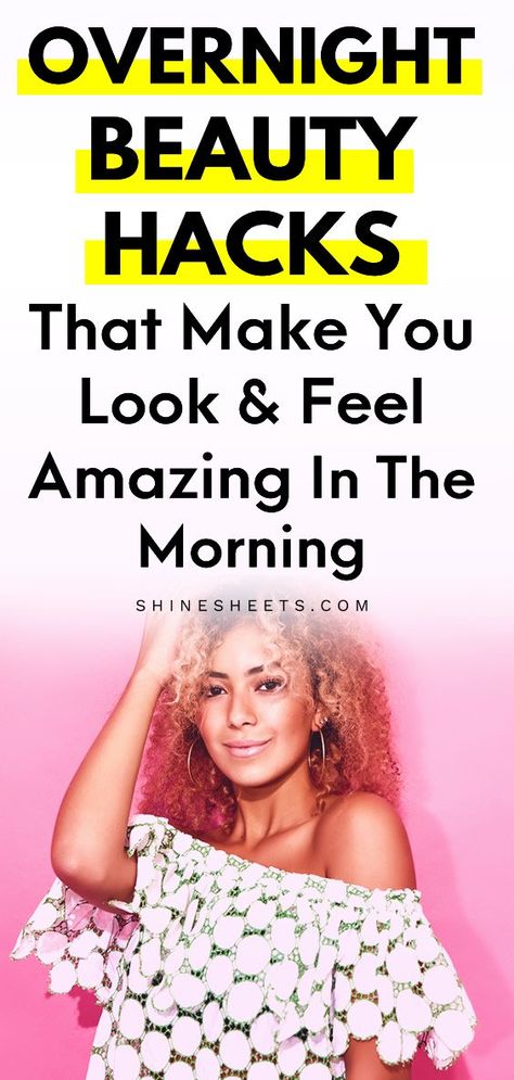 Overnight Beauty Hacks That Make You Look & Feel Amazing In The Morning | ShineSheets Beauty Skincare Tools, Overnight Beauty Hacks, Beauty Hacks Skincare, Overnight Beauty, Morning Skincare, Beauty Mask, Best Beauty Tips, Health Skin Care, Diy Beauty Hacks