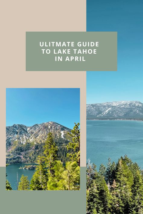 Two separate Lake Tahoe Landscapes with trees in the foreground and snow capped mountains in the background. Lake Tahoe In March, Lake Tahoe In October, Lake Tahoe And Yosemite Itinerary, Lake Tahoe Itinerary, Lake Tahoe In May, Lake Tahoe Spring, Packing List Spring, Heavenly Lake Tahoe, Lake Tahoe Trip