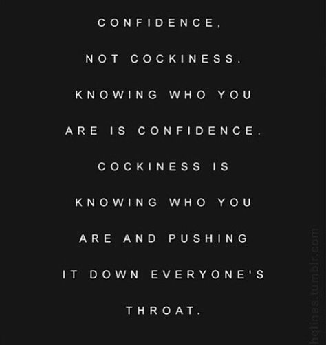 Confidence vs. Cockiness. Know the difference. Conceited Quotes, Conceited People, Cocky Quotes, People Quotes Truths, Confident Women Quotes, Quotes About Haters, Healthy Coping Skills, High Quality Pictures, Baseball Quotes