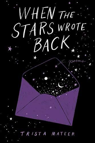 When the Stars Wrote Back: Poems: Amazon.co.uk: Trista Mateer: Books When The Stars Wrote Back, Trista Mateer, Powerful Poems, Light Filters, House Book, Poetry Collection, Milk And Honey, Poetry Books, From Instagram