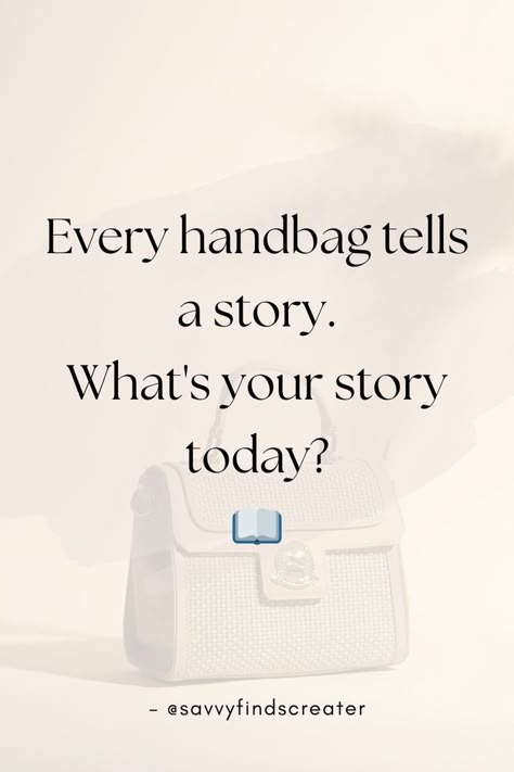 Handbags, Style Story, Fashion Tales, Personal Narrative, Your Handbag, Fashion Journey Bag Quotes Handbags, Bags Quotes Handbags, Rebrand Quotes, Bag Content Ideas, Quotes About Bag, Bags Quotes, Content Hacks, Brand Taglines, Christmas Advertising Design