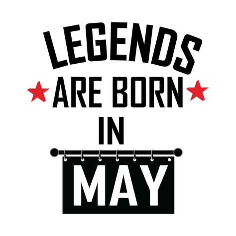 Check out this awesome 'Legends+Are+Born+In+May' design on @TeePublic! May Born Quotes, Born In May Quotes, Facts About May Borns, Birth Month Meanings, Kings Are Born In August, Legends Are Born In November, May Born, Born Quotes, Queens Are Born In June