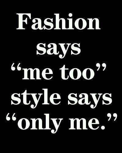 fashion versus style. My blog on how fashion and style are two completely different things Only Me, 타이포그래피 포스터 디자인, Fashion Quotes, Gentleman Style, The Words, Great Quotes, Tao, Words Quotes, Favorite Quotes