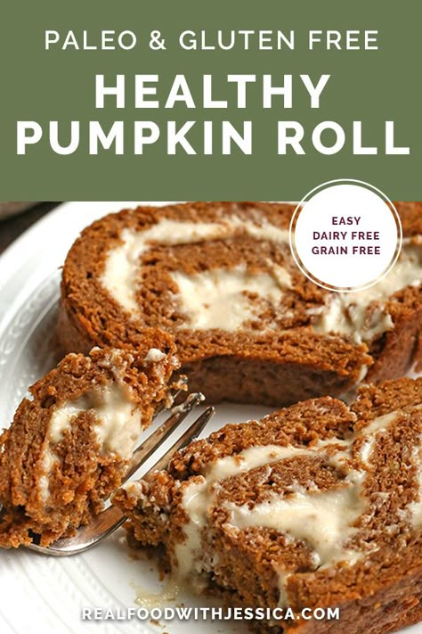 Paleo Pumpkin Roll - Real Food with Jessica Fall Dinner Recipes Whole 30, Gluten Free Dairy Free Pumpkin Roll, Healthy Pumpkin Roll Recipe, Healthy Pumpkin Roll, Healthy Pumpkin Dessert Clean Eating, Paleo Pumpkin Dessert Recipes, Paleo Quick Breakfast, Whole 30 Pumpkin Recipes, Healthy Autumn Desserts