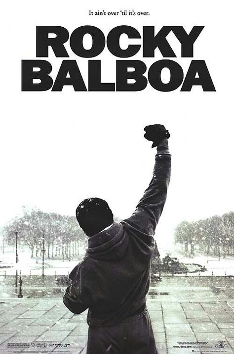 It ain't over till its over Rocky Balboa 2006, Rocky Balboa Movie, Rocky Balboa Poster, Rocky Poster, Full Mon, Classic Films Posters, Milo Ventimiglia, Film Images, Rocky Balboa