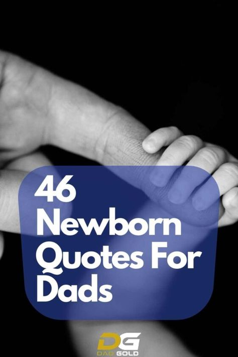 Best Newborn Quotes For a Dad 2 First Time Dad Quotes, Newborn Quotes Boy, New Father Quotes, New Dad Quotes, Letter To Father, Photoshoot Quotes, Looking For Quotes, Newborn Quotes, New Adventure Quotes