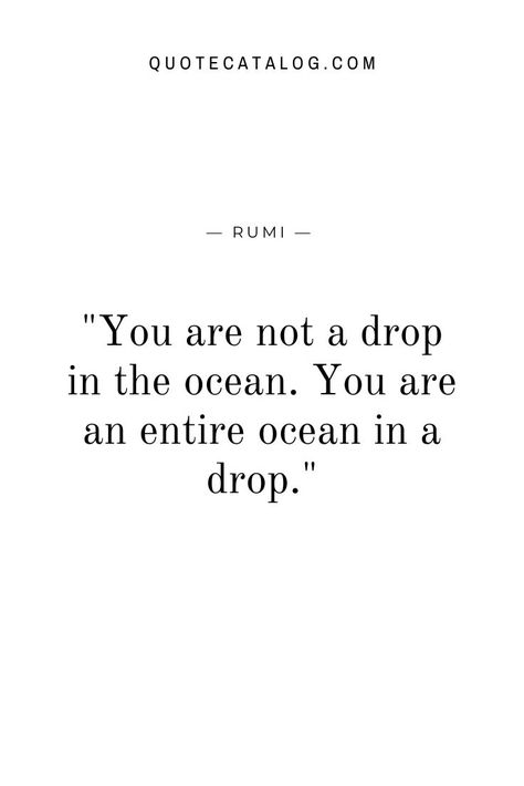 Rumi Poetry Love, Self Love Quote Tattoos, Rumi Quotes Soul, A Drop In The Ocean, Best Short Quotes, Small Quotes, Rumi Quotes, Life Quotes Love, Quotes Deep Meaningful