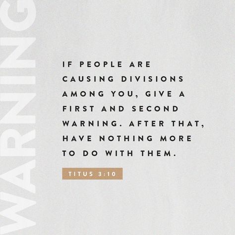 Warn a divisive person once, and then warn them a second time. After that, have nothing to do with them. Boundaries Quotes, Good News Bible, Youversion Bible, Amplified Bible, New American Standard Bible, Ayat Alkitab, Bible Versions, Daily Verses, Daily Bible Verse