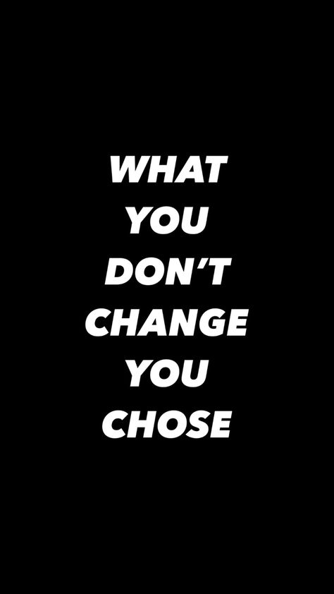 If You Dont Like It Change It Quotes, If You Dont Change It You Choose It, You Become Who You Hang Out With, What You Aren't Changing You're Choosing, What You Don’t Change You Choose, Vision Board Book, Passive Solar Design, Words Have Power, Interesting Words