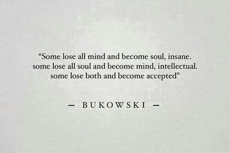 Bukowski Quotes, Charles Bukowski Quotes, Quotes Board, Lang Leav, Quote Unquote, Nice Quotes, Literature Quotes, Life Quotes Love, Warrior Quotes