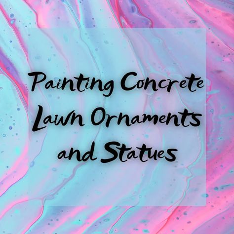 How To Paint Cement Statues, Painting Cement Statues, Painted Concrete Statues, Painting Concrete Statues, How To Paint Concrete Statues, Painting Concrete Statues Outdoor, Painted Concrete Outdoor, Cement Painting, How To Paint Concrete