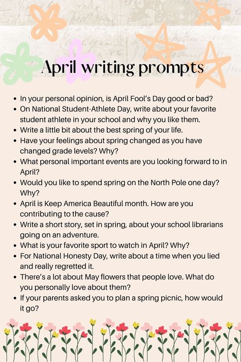 Looking for some writing inspiration this April? Look no further than our collection of creative writing prompts! From poetry to fiction, our prompts will help get your creativity flowing and jumpstart your writing practice. Whether you're a seasoned writer or just starting out, our prompts are designed to challenge and inspire you. So why wait? Spring into writing with our April writing prompts today! #writingprompts #creativewriting #aprilwriting #springwriting #writinginspiration April Journal Ideas, Journal Ideas Writing Prompts, Fun Journal Prompts For Teens, April Journal Prompts, April Prompts, March Writing Prompts For Kids, Journal Ideas Writing, Writing Prompt Generator, Spring Writing Prompts For Kindergarten