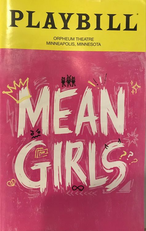 Mean Girls the Musical. Orpheum Theater Minneapolis- 2019-20 Season. October 2019 Mean Girls The Musical Poster, Six Playbill, Mean Girls Musical Poster, Six The Musical Playbill, Hamilton Playbill, Mean Girls The Musical, Poster Moodboard, Mean Girls Musical, Musical Posters