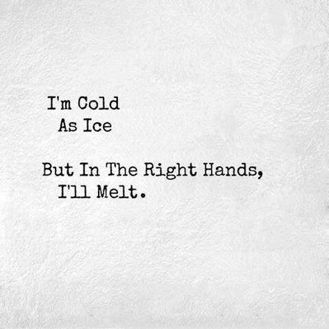 The Personal Quotes #love quotes #quotes #inspiration #inspirational #love #quote #tumblrquotes #typography #so true Ice Quotes, Cold Quotes, Text Imagines, Cold As Ice, Quotes Gif, Yennefer Of Vengerberg, Girls Stuff, Relationship Rules, Personal Quotes