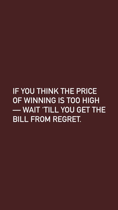 If You Think The Price Of Winning, Winning Quotes Motivational, Bills Paid Quotes, If You Think The Price Of Winning Is High, Money Moves Quotes, Lend Money Quotes, Money Returns Time Doesnt Quote, Try Quotes, Regret Quotes