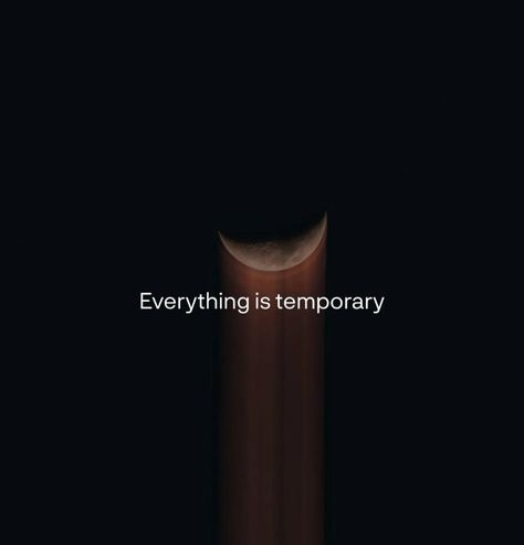 Everything Is Temporary, Aesthetic Pictures, Aesthetic Wallpapers, Wallpapers, Quotes, Quick Saves