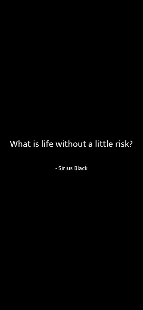 What is life without a little risk? Sirius Black From Motivation https://motivationquotesdaily.page.link/i_quotes Sirius Black Quotes, Risk Quotes, Harry Potter 5, What Is Life, Potter Quotes, Black Quotes, Decor Posters, All The Young Dudes, Harry Potter Quotes