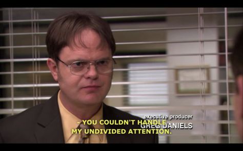 Couldn't handle my undivided attention The Office Quotes Dwight, Best Office Quotes, Dwight Quotes, Office Quotes Funny, The Office Dwight, The Office Show, Office Memes, Office Quotes, Dwight Schrute