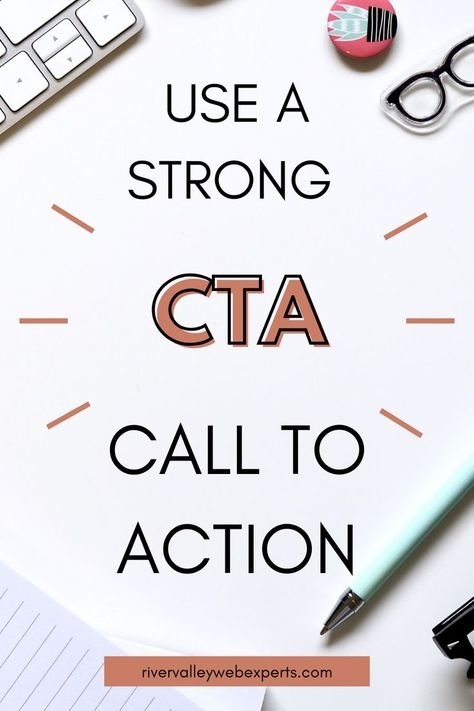 Use a strong Call to Action (CTA). Cta Examples, Website Tips, Content Design, Sales Funnel, Website Content, Sales Funnels, River Valley, Increase Sales, Call To Action