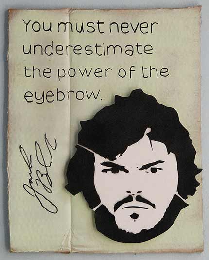 You must never underestimate the power of the eyebrow.  #PictureQuote by Jack Black  #PictureQuotes, #Funny, #Power, #Humor, #Underestimate, #Eyebrow #JackBlack  If you like it ♥Share it♥  with your friends.  View more #quotes @ http://quotes-lover.com/ Famous Funny Quotes, Celebrity Quotes Funny, Tenacious D, Team Building Quotes, Celebrity Quotes, Insightful Quotes, Celebration Quotes, E Card, Jack Black