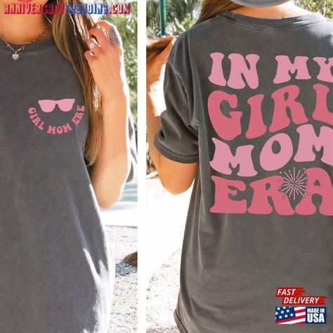 In My Girl Mom Era, In My Mom Era Shirt, Momma Shirts, Girl Mom Shirt, Diy Shirts, Mom Era, Cute Shirt Designs, Birthday Idea, Birthday Girl Shirt