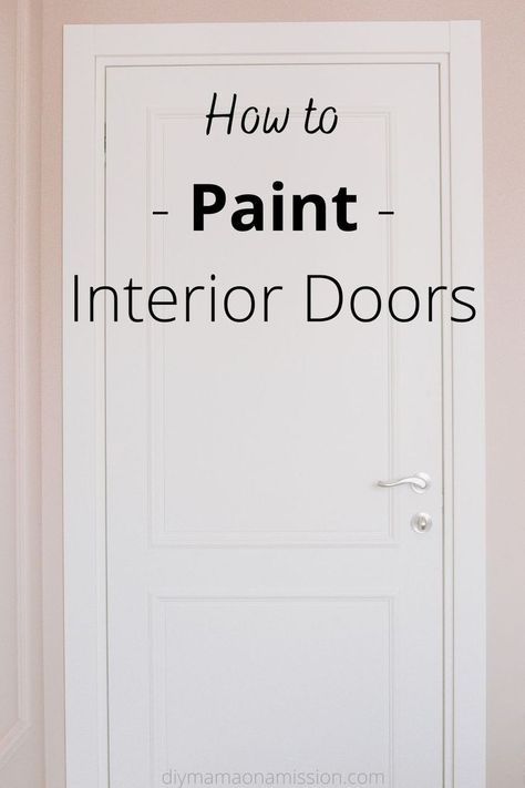 How to Paint Interior Doors Refresh Old Doors, How To Paint Door Frames, Repainting Interior Doors, How To Update Doors, Renovate Doors, Interior Door Painting Ideas, White Door Paint, 6 Panel Door Makeover, Paint Inside Door