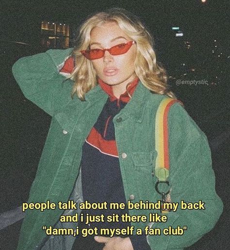 People talk about me behind my back and I just sit there like Damn I got myself a fan club. Talk About Me, Bad Girl Quotes, Tumblr Quotes, Sassy Quotes, Super Quotes, Trendy Quotes, Ideas Quotes, Baddie Quotes, Badass Quotes