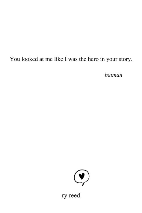 you looked at me like i was the hero in your story- batman #love #poems Batman Love Quotes, Best Batman Quotes, Batman Quotes, Batman Love, Ex Love, Poetry Book, Fall Photoshoot, Poetry Books, Love Poems