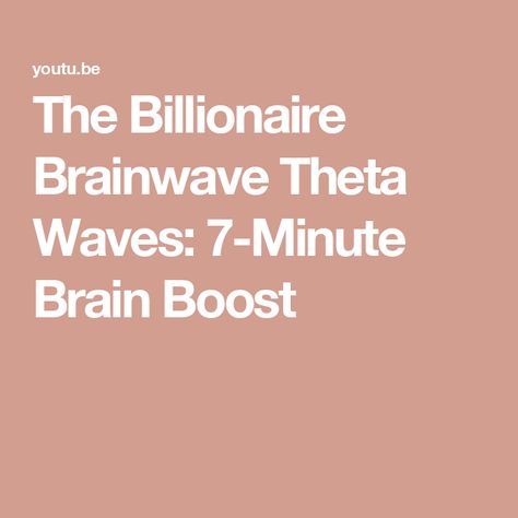 The Billionaire Brainwave Theta Waves: 7-Minute Brain Boost Alpha Brain Waves, Delta Brain Waves, Theta Brain Waves, Theta Waves, 7hz Theta Waves, Meditation Science The Brain, Reiki Music, Brain Boost, Brain Waves