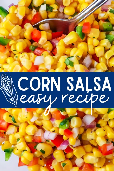 corn salsa Canned Corn Salsa Recipe Easy, Corn Salsa Recipe Easy, Corn Appetizer Recipes, Sweet Corn Salsa Recipe, Roasted Corn Salsa Recipe, Easy Corn Salsa, Sweet Corn Salsa, Fresh Corn Salsa, Homemade Tortilla Recipe