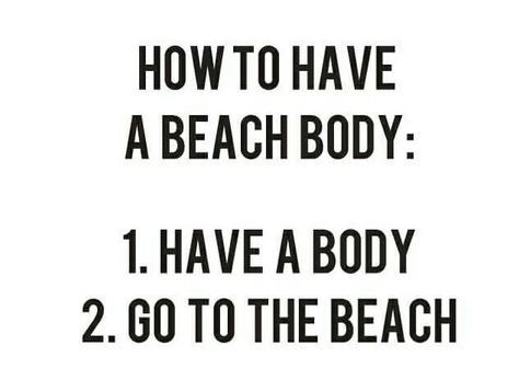 How to have a beach body. . . Menstruation Illustration, Suits Quotes, Body Quotes, Quotes Humor, Post Quotes, Summer Body, Panama City, City Beach, Fitness Quotes