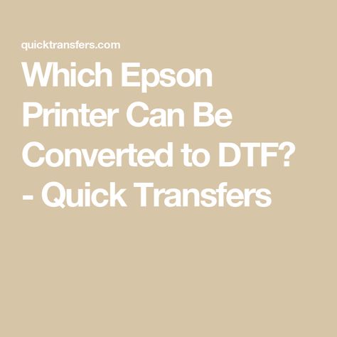 Which Epson Printer Can Be Converted to DTF? - Quick Transfers Dtf Printers, Cricut Air 2, Cricut Air, Epson Printer, Perfect Model, Dtf Printing, Printer, Cricut, Canning