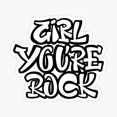 Get my art printed on awesome products. Support me at Redbubble #RBandME: https://www.redbubble.com/i/sticker/Girl-You-re-Rock-by-ZalinaKadyrova/45163830.EJUG5?asc=u Rockstar Stickers, That's Not Very Punk Rock Of You, Stickers Rock, Rock N Roll Stickers, Band Stickers Rock, Modern Graffiti, Text Illustration, Motivation Text, Rock Hand