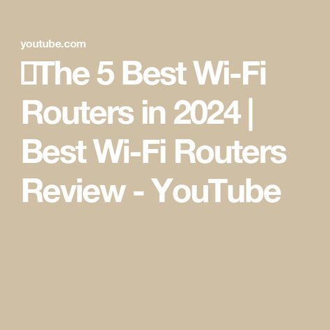 ✅The 5 Best Wi-Fi Routers in 2024 | Best Wi-Fi Routers Review - YouTube Router, Wi Fi