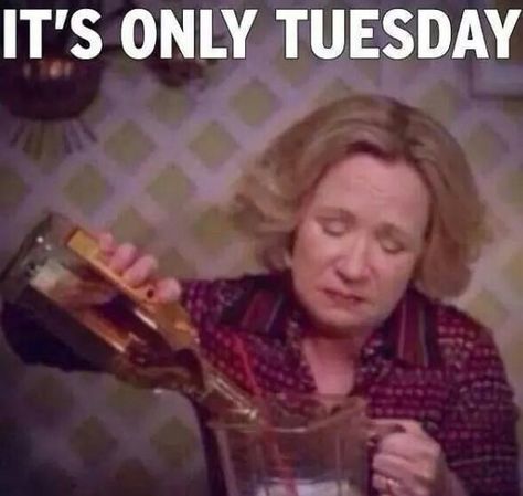 Its only tuesday lol that 70s show haha kitty foreman classic Tuesday Meme, Its Only Tuesday, Tuesday Quotes, Tuesday Humor, Weekday Quotes, Work Memes, E Card, Work Humor, Work Quotes